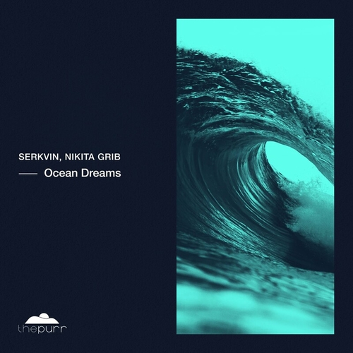 Serkvin & Nikita Grib - Ocean Dreams [PURR344]